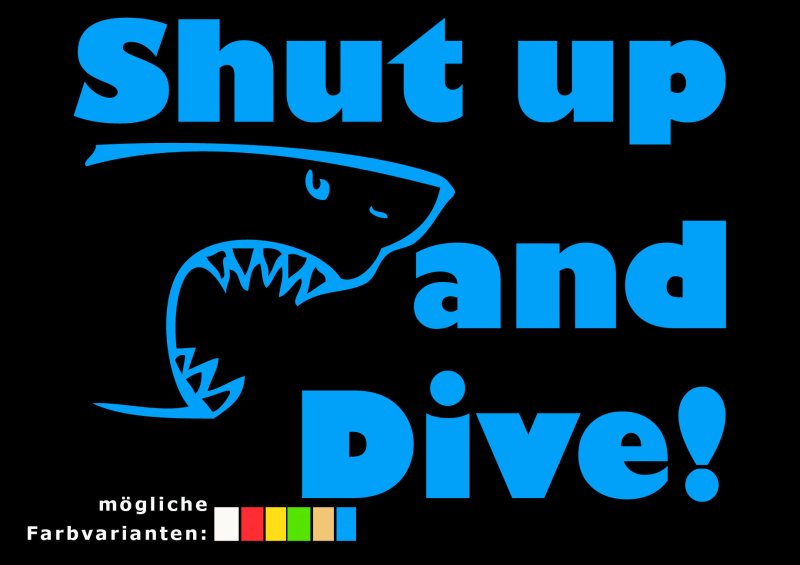 Taucher T-Shirt "Shut up and Dive"