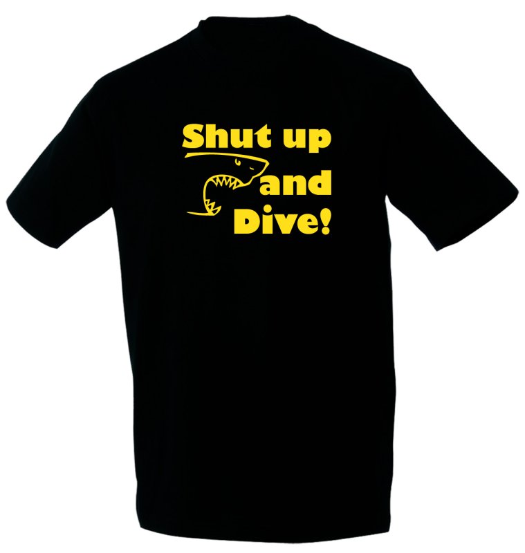 Taucher T-Shirt "Shut up and Dive"