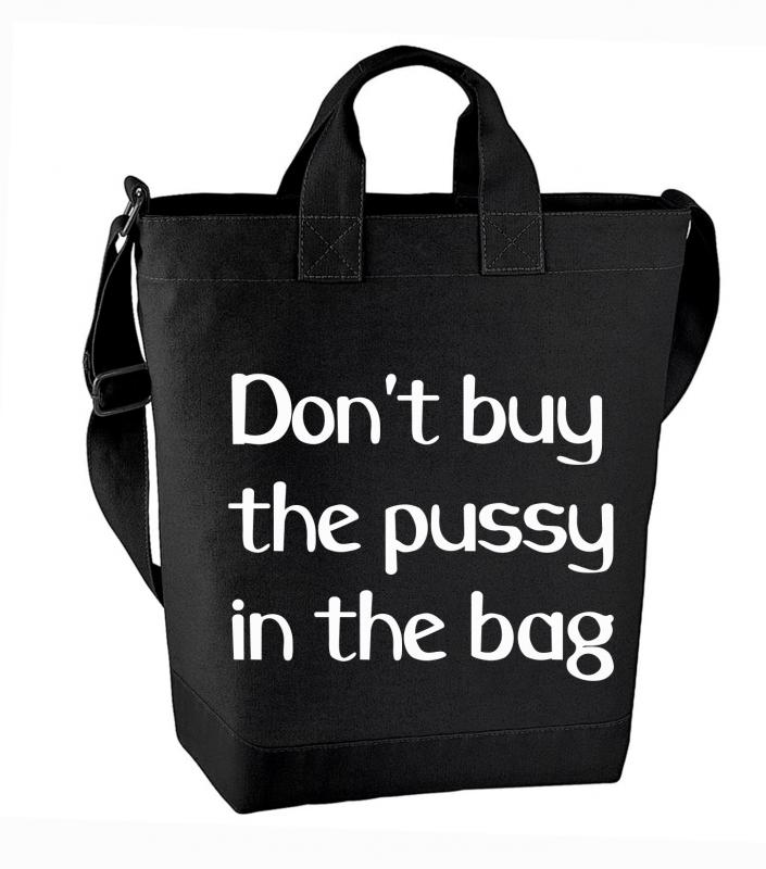 Canvas mit Motiv: Motiv: Don´t buy the pussy in the bag - schwarz / grau